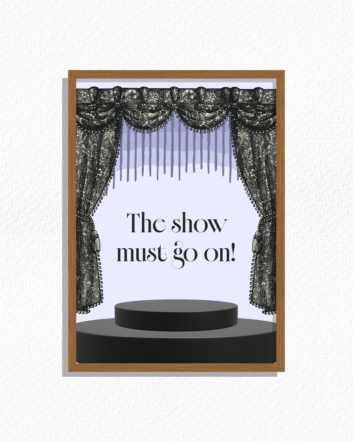 The Show Must Go On!
