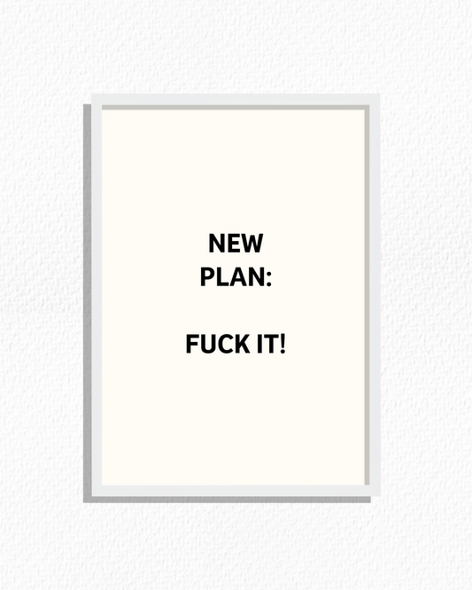 Fuck It!