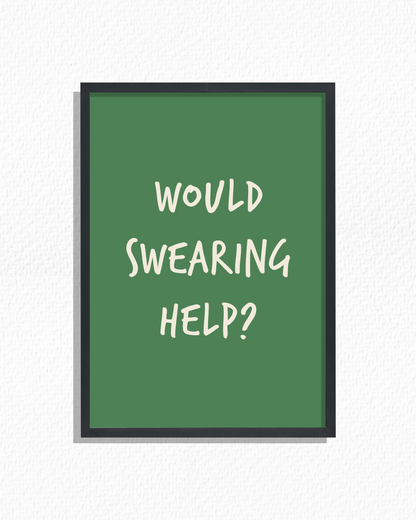 Would Swearing Help? (Green)