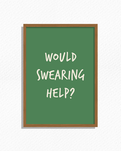 Would Swearing Help? (Green)