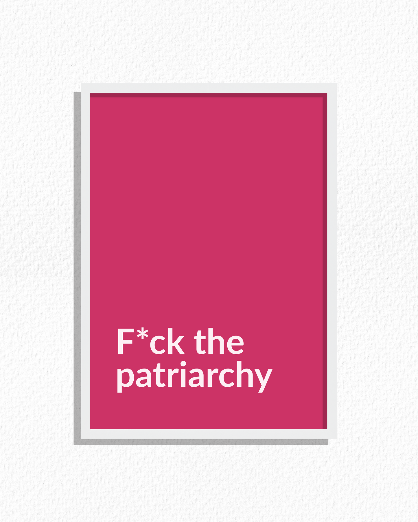 F*ck The Patriarchy (Fuchsia)
