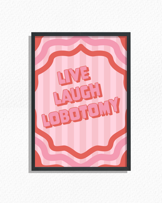 Live Laugh Lobotomy (Pink)