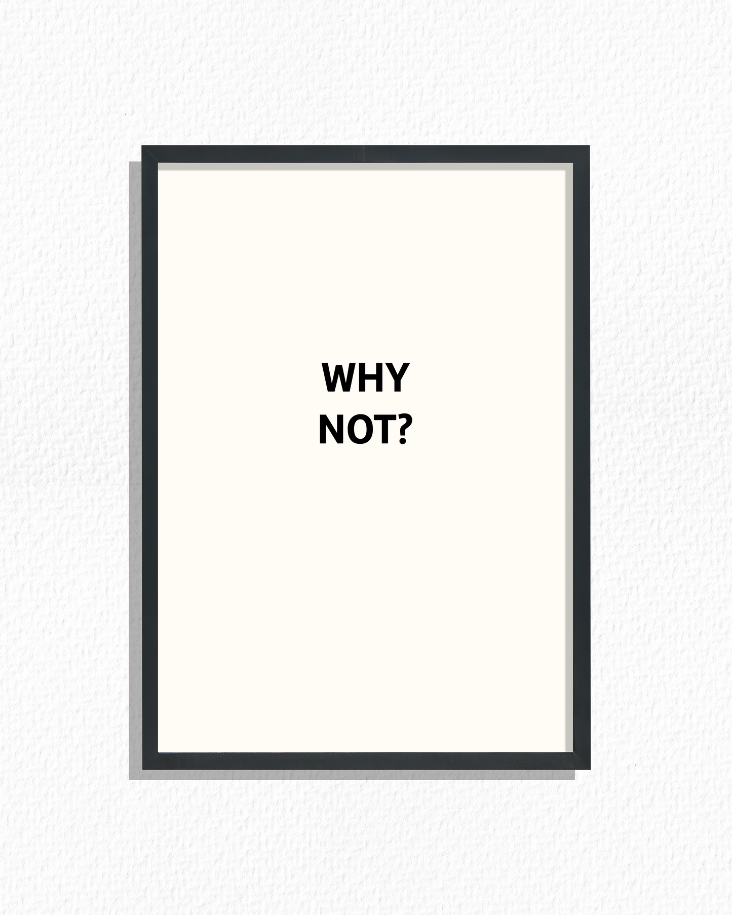 Why Not?