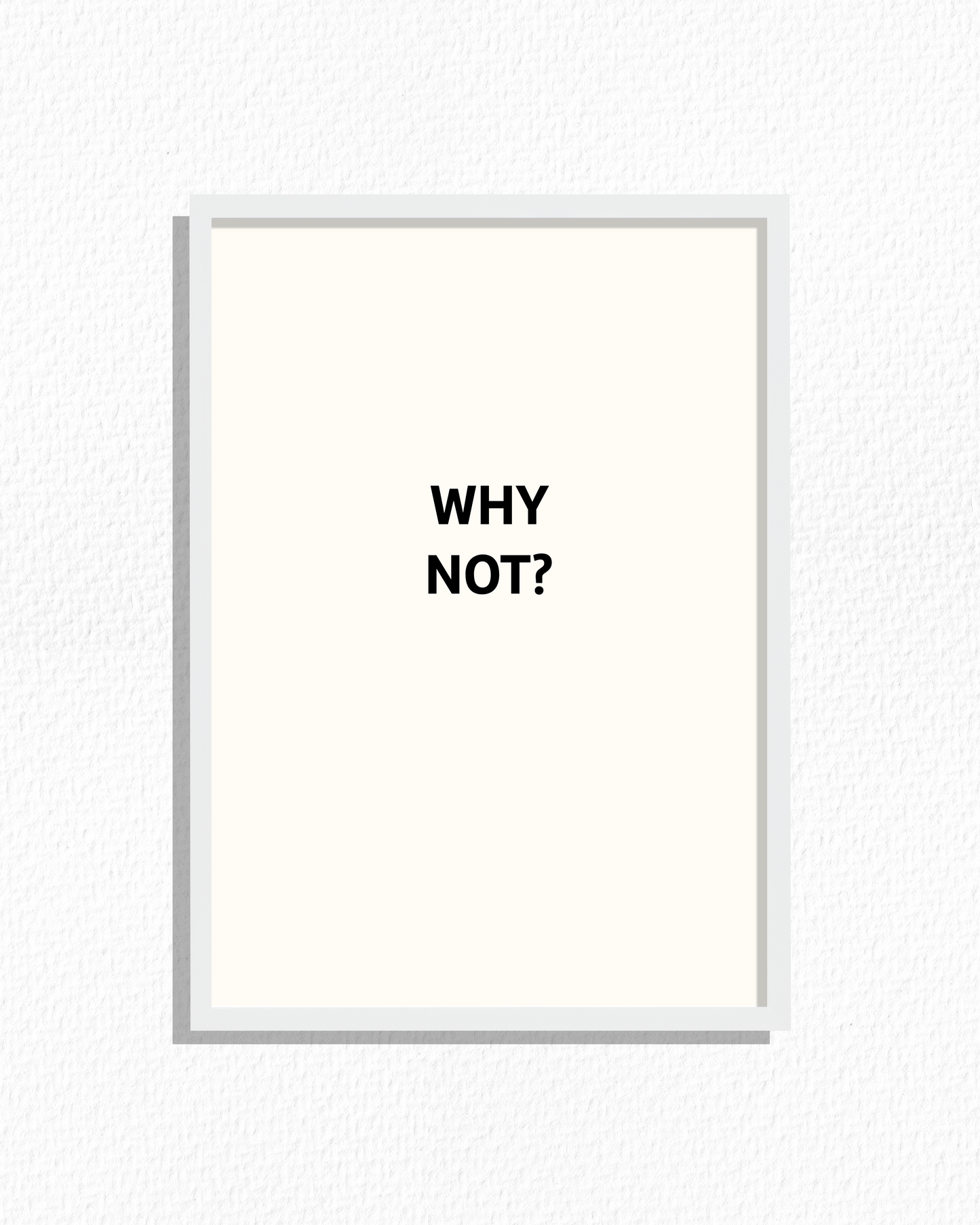 Why Not?