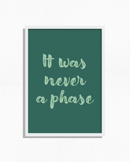 Never A Phase