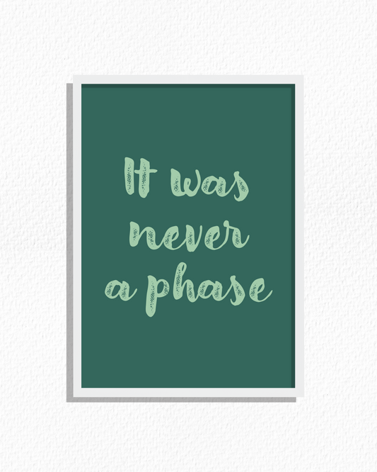 Never A Phase