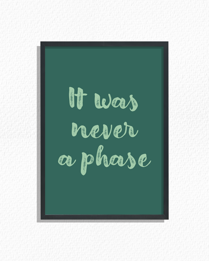 Never A Phase
