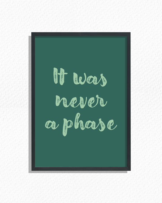 Never A Phase