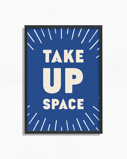 Take Up Space