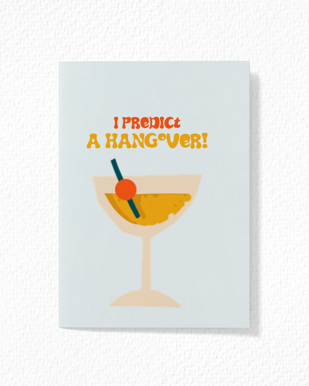 "I Predict A Hangover" Card