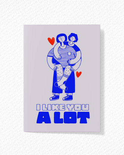 "I Like You A Lot" Card