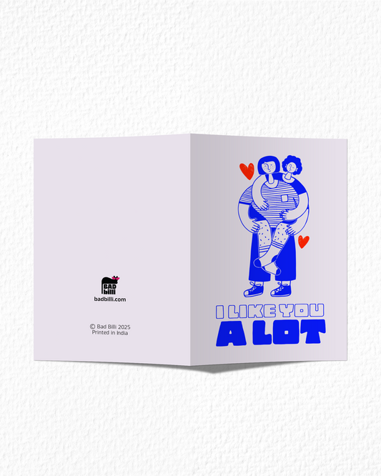"I Like You A Lot" Card