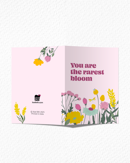 "You Are The Rarest Bloom" Card